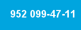 952 099-47-11